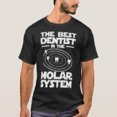 Beste Zahnärzte im Molarsystem Iam Zahnhygiene T-Shirt (Vorderseite)