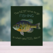 Beste Zeit, um Blue Gill Niedlich zu fischen Acrylschild (Neutral)