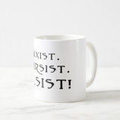 Besteht. Beharrt. Widerstehen! Kaffeetasse (VorderseiteRechts)