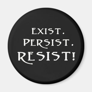 Besteht. Beharrt. Widerstehen! Magnet