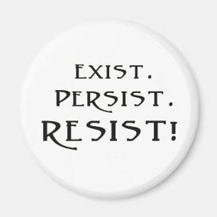 Besteht. Beharrt. Widerstehen! Magnet