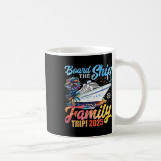 Besteige Das Schiff Es Ist Ein Familienausflug 202 Kaffeetasse