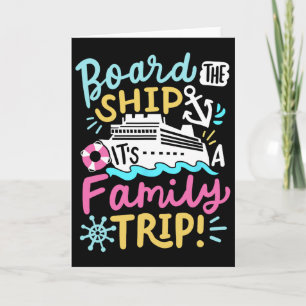 Besteige das Schiff, es ist ein Familientrip Lusti Karte