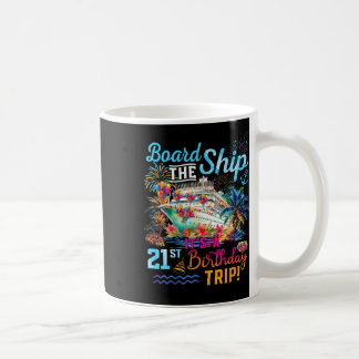 Besteige das Schiff Es ist eine 21. Geburtstagsrei Kaffeetasse