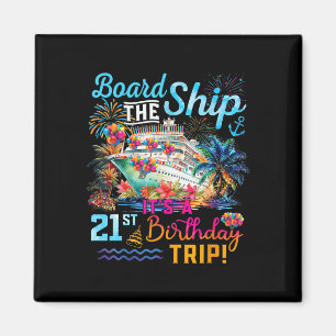 Besteige das Schiff Es ist eine 21. Geburtstagsrei Magnet