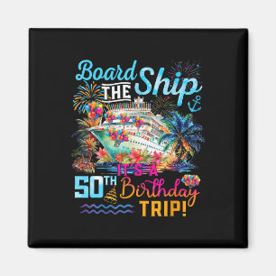 Besteige das Schiff Es ist eine 50. Geburtstagsrei Magnet