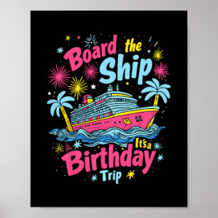 Besteige das Schiff, es ist eine Geburtstagsreise Poster