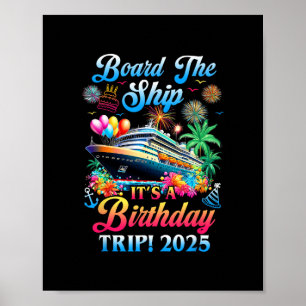 Besteige das Schiff, es ist eine Geburtstagsreise Poster