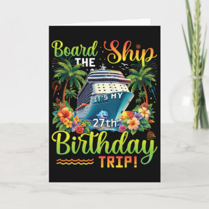 Besteige das Schiff, es ist meine 27. Geburtstagsr Karte