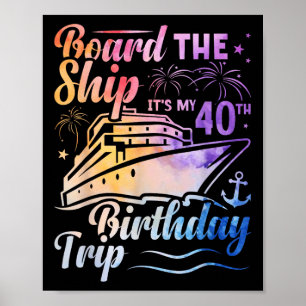 Besteige das Schiff, es ist meine 40. Geburtstagsr Poster