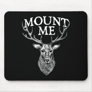 Besteige mich - Hirschliebhaber Jagd Geweih Wald W Mousepad
