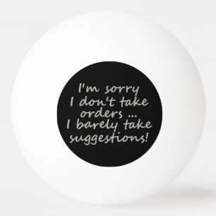 Bestellen Sie keine lustigen Sarcastic Zitate Tischtennisball