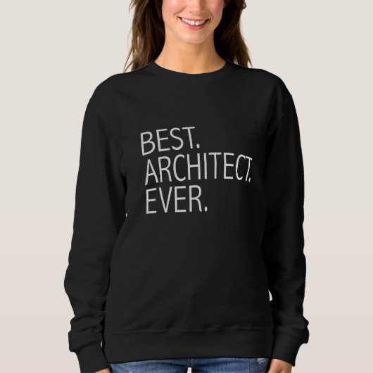Bester Architekt Aller Zeiten Architektur Abschlu Sweatshirt (Vorderseite)