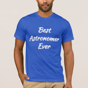 Bester Astronom aller Zeiten - Coole Geschenkidee: T-Shirt