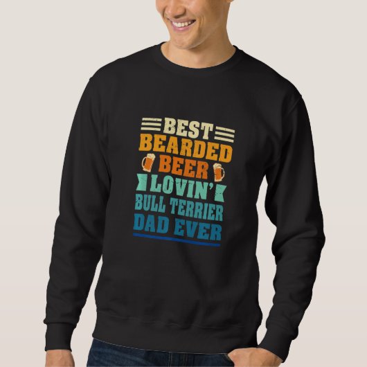 Bester bärtiger Bier liebender Bull Terrier Vater  Sweatshirt (Vorderseite)