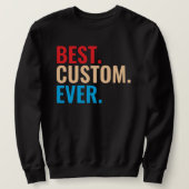 Bester benutzerdefinierter, Vintager Retro-Text Sweatshirt (Design vorne)
