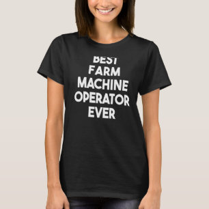 Bester Betreiber landwirtschaftlicher Maschinen T-Shirt