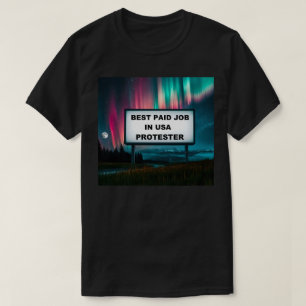 Bester bezahlter Job in Amerika! T-Shirt
