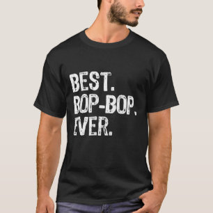 Bester Bop-Bop je Funny Cool BopBop T-Shirt