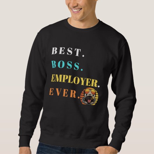 Bester Boss je nur Bester Boss je perfekter Boss Sweatshirt (Vorderseite)