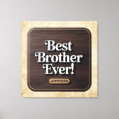 Bester Bruder je, gebilligtes Textdesign Leinwanddruck (Vorderseite)