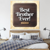 Bester Bruder je, gebilligtes Textdesign Leinwanddruck (Insitu (Schlafzimmer))