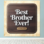 Bester Bruder je, gebilligtes Textdesign Leinwanddruck (Insitu (Holzboden))