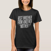 Bester Bruder von einer anderen Mutter für Step Br T-Shirt (Vorderseite)