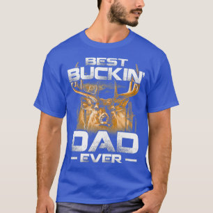 Bester Buckin Vater je Shirt Hirschjagd Bucking