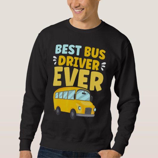 Bester Busfahrer Aller Zeiten Schulbusfahrer Sweatshirt (Vorderseite)