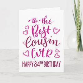 Bester Cousin je 84. Geburtstag Typografie in Rosa Karte