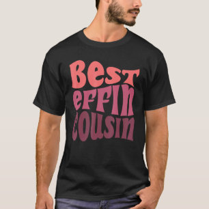 Bester Cousin je Wirkung T-Shirt