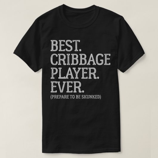 Bester Cribbage-Spieler, der sich je darauf vorber T-Shirt (Design vorne)