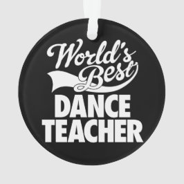 Bester der Tanz-Lehrer der Welt Ornament