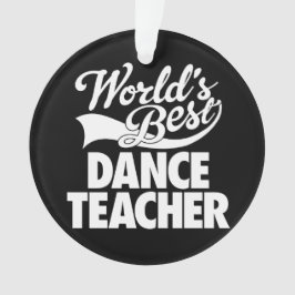 Bester der Tanz-Lehrer der Welt Ornament
