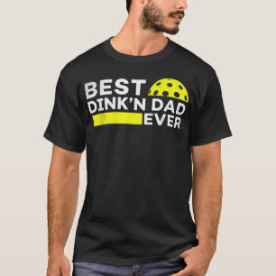 Bester Dink'N Dad Ever Lustiger Pickleball Vater T-Shirt