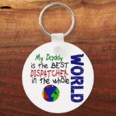 Bester Dispatcher in World 2 (Daddy) Schlüsselanhänger (Vorderseite)
