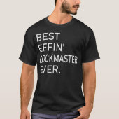 Bester Effekt-Dockmaster je T-Shirt (Vorderseite)