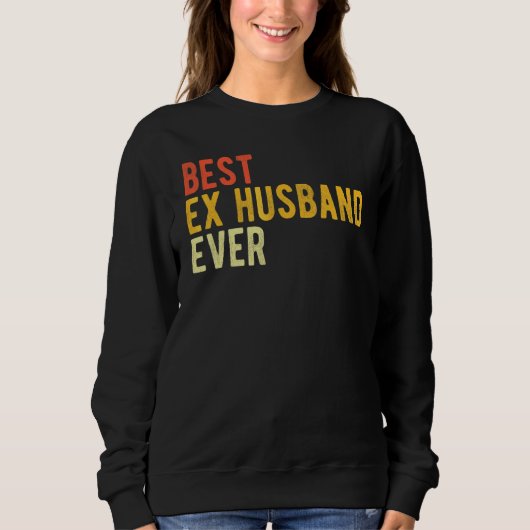 Bester Ex-Ehemann Aller Zeiten Glücklich Geschied Sweatshirt (Vorderseite)