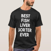 Bester Fisch Leber je Sorter T-Shirt (Vorderseite)