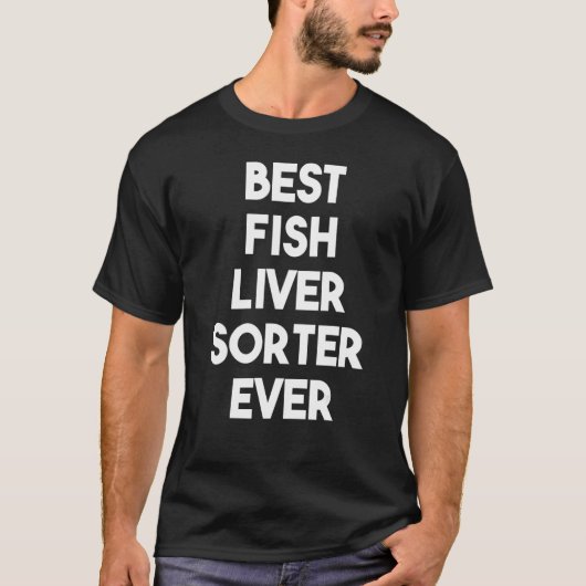 Bester Fischleber-Sortierer überhaupt T-Shirt (Vorderseite)