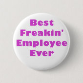 Bester Freakin Angestellter überhaupt Button (Vorderseite)