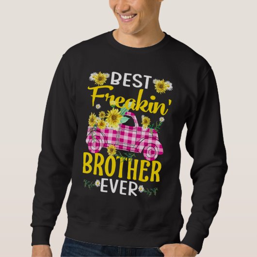 Bester Freakin Bruder je Sonnenblumenwagen Sweatshirt (Vorderseite)