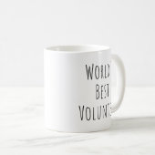 Bester Freiwilliger der Welt Kaffeetasse (VorderseiteRechts)