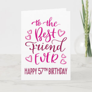 Bester Freund je 57. Geburtstag Typografie in Pink Karte