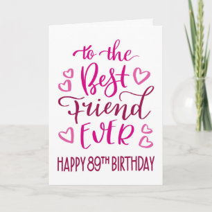 Bester Freund je 89. Geburtstag Typografie in Pink Karte
