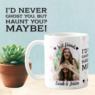 Bester Freund, nie Ghost, immer Foto verfolgen Kaffeetasse