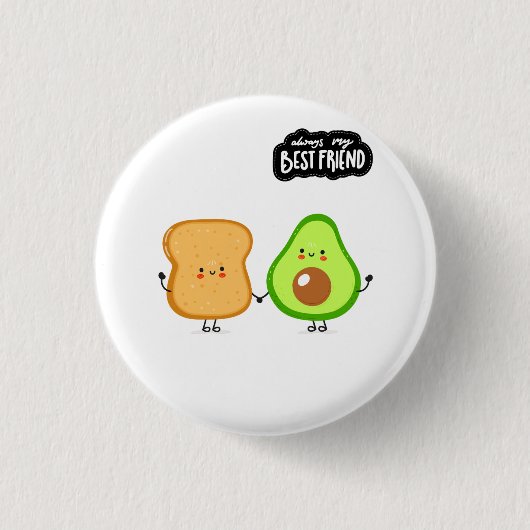 Bester Freund Süßes Essen Avocado auf meinem Toast Button (Vorderseite)