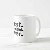 Bester Freund überhaupt Kaffeetasse (VorderseiteRechts)