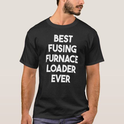 Bester Furnace Loader je T-Shirt (Vorderseite)